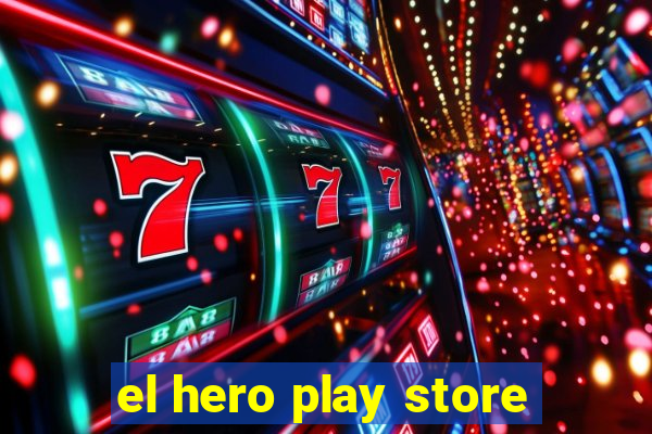 el hero play store